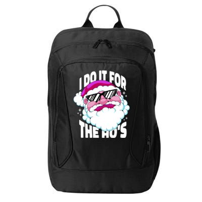 I DO It For The Ho's Funny Santa Claus City Backpack