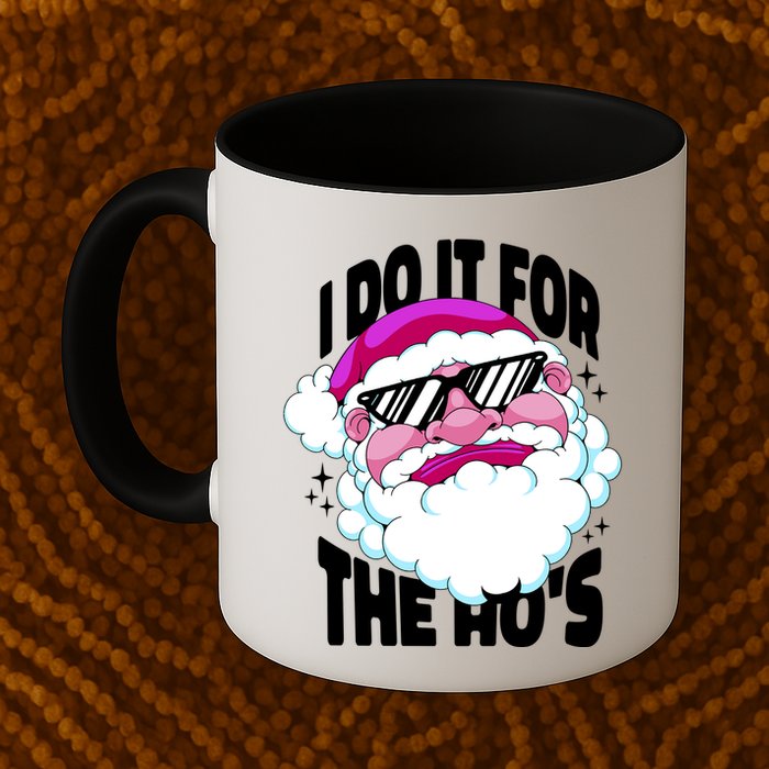 I DO It For The Ho's Funny Santa Claus Mug