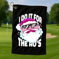 I DO It For The Ho's Funny Santa Claus Golf Towel