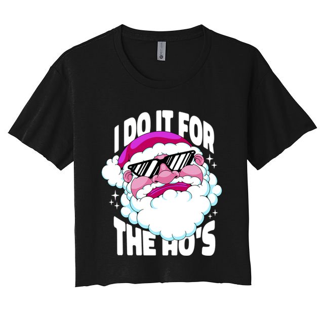 I DO It For The Ho's Funny Santa Claus Crop Top