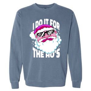 I DO It For The Ho's Funny Santa Claus Garment-Dyed Sweatshirt