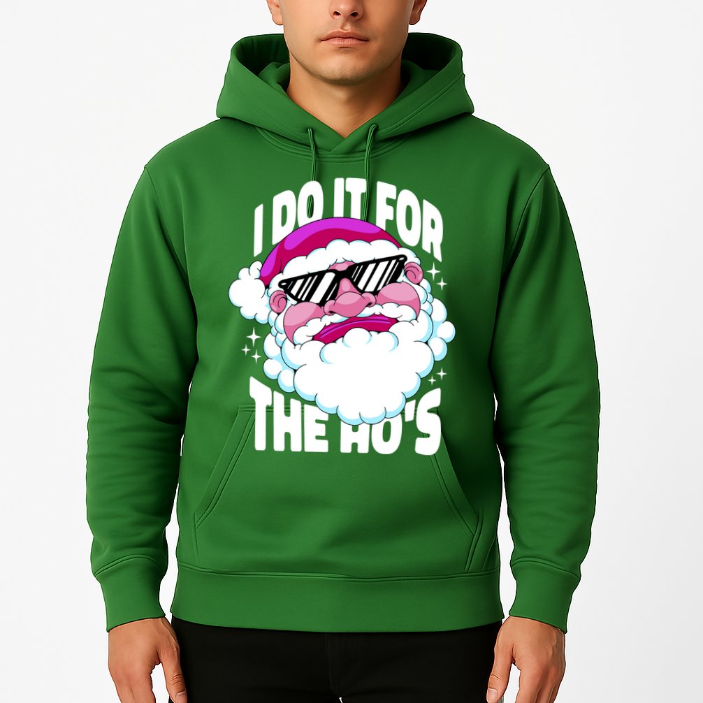 I DO It For The Ho's Funny Santa Claus Hoodie