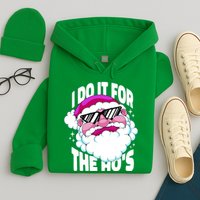 I DO It For The Ho's Funny Santa Claus Hoodie