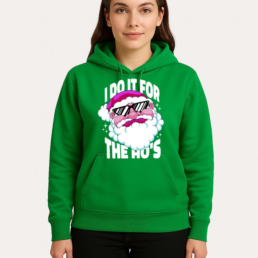 I DO It For The Ho's Funny Santa Claus Hoodie