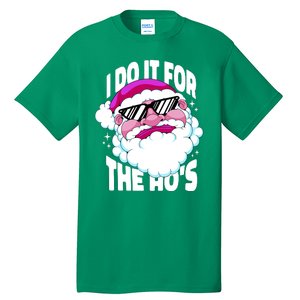 I DO It For The Ho's Funny Santa Claus Tall T-Shirt