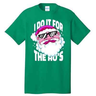 I DO It For The Ho's Funny Santa Claus Tall T-Shirt