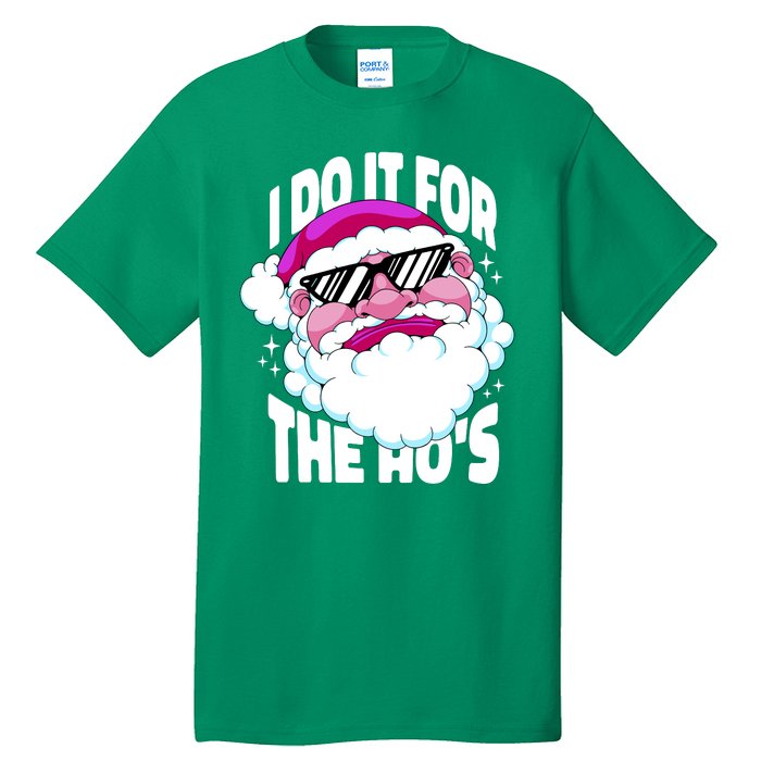 I DO It For The Ho's Funny Santa Claus Tall T-Shirt