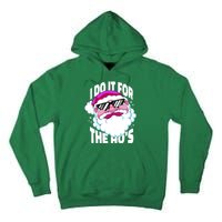 I DO It For The Ho's Funny Santa Claus Tall Hoodie