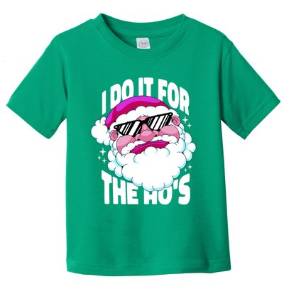 I DO It For The Ho's Funny Santa Claus Toddler T-Shirt