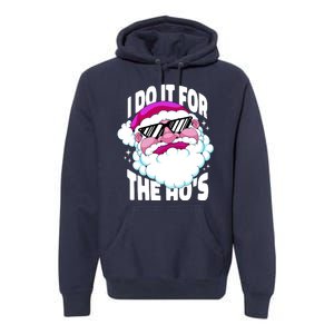 I DO It For The Ho's Funny Santa Claus Premium Hoodie