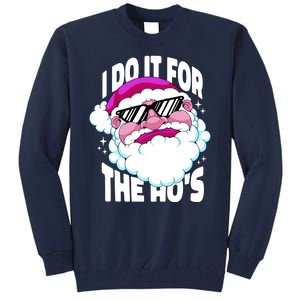 I DO It For The Ho's Funny Santa Claus Tall Sweatshirt