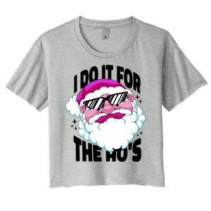 I DO It For The Ho's Funny Santa Claus Women's Crop Top Tee