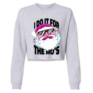 I DO It For The Ho's Funny Santa Claus Cropped Pullover Crew