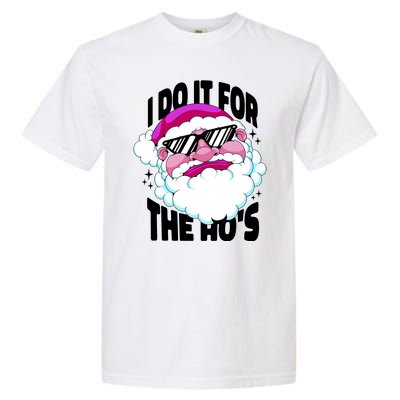 I DO It For The Ho's Funny Santa Claus Garment-Dyed Heavyweight T-Shirt