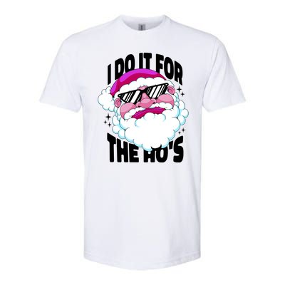 I DO It For The Ho's Funny Santa Claus Softstyle CVC T-Shirt