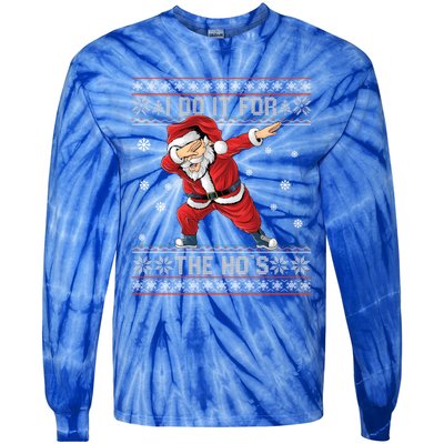 I Do It For The Hos Dabbing Santa Ugly Christmas Gift Tie-Dye Long Sleeve Shirt