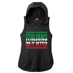 Italians Do It Better Great Gift Italian Flag Outfit Design Meaningful Gift Ladies PosiCharge Tri-Blend Wicking Draft Hoodie Tank