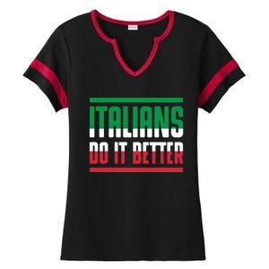 Italians Do It Better Great Gift Italian Flag Outfit Design Meaningful Gift Ladies Halftime Notch Neck Tee