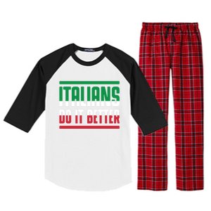 Italians Do It Better Great Gift Italian Flag Outfit Design Meaningful Gift Raglan Sleeve Pajama Set