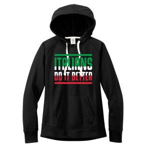 Italians Do It Better Great Gift Italian Flag Outfit Design Meaningful Gift Women's Fleece Hoodie