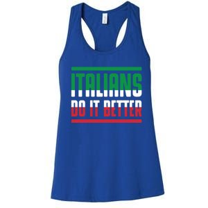 Italians Do It Better Great Gift Italian Flag Outfit Design Meaningful Gift Women's Racerback Tank