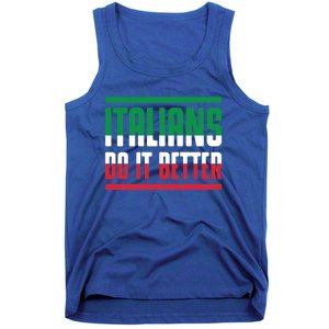 Italians Do It Better Great Gift Italian Flag Outfit Design Meaningful Gift Tank Top