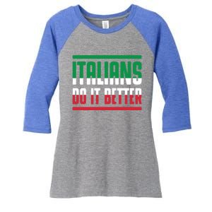 Italians Do It Better Great Gift Italian Flag Outfit Design Meaningful Gift Women's Tri-Blend 3/4-Sleeve Raglan Shirt