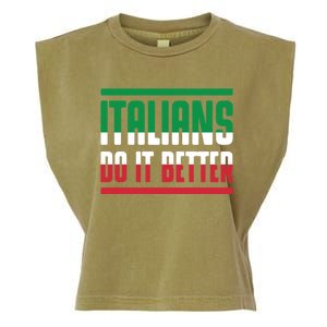 Italians Do It Better Great Gift Italian Flag Outfit Design Meaningful Gift Garment-Dyed Women's Muscle Tee