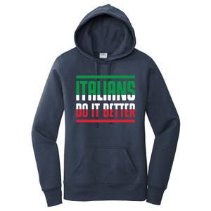 Italians Do It Better Great Gift Italian Flag Outfit Design Meaningful Gift Women's Pullover Hoodie