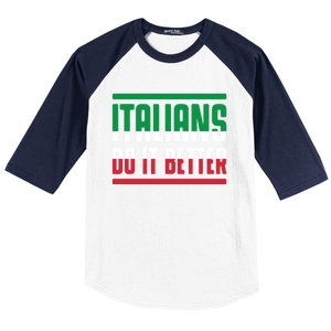 Italians Do It Better Great Gift Italian Flag Outfit Design Meaningful Gift Baseball Sleeve Shirt