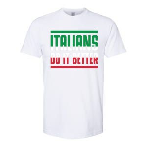 Italians Do It Better Great Gift Italian Flag Outfit Design Meaningful Gift Softstyle CVC T-Shirt