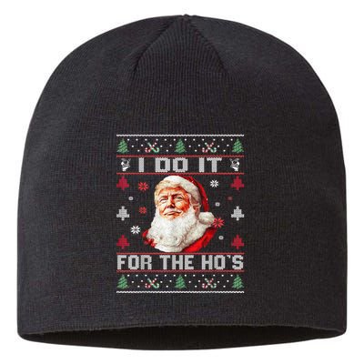 I Do It For The Hos Trump Christmas Santa Claus Ugly Sweater Sustainable Beanie