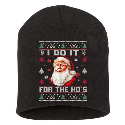 I Do It For The Hos Trump Christmas Santa Claus Ugly Sweater Short Acrylic Beanie