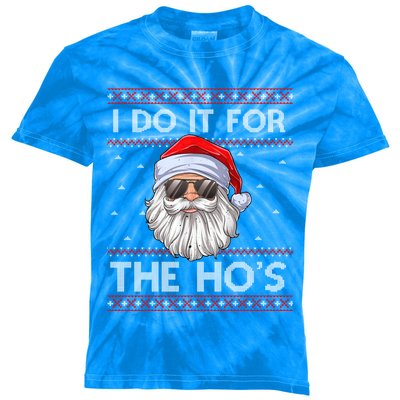 I Do It For The Ho's Santa Matching Ugly Christmas Sweater Great Gift Kids Tie-Dye T-Shirt