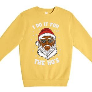 I Do It For The Hos Christmas African American Santa Black Gift Premium Crewneck Sweatshirt