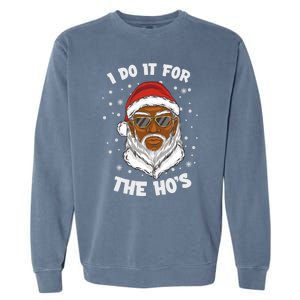 I Do It For The Hos Christmas African American Santa Black Gift Garment-Dyed Sweatshirt