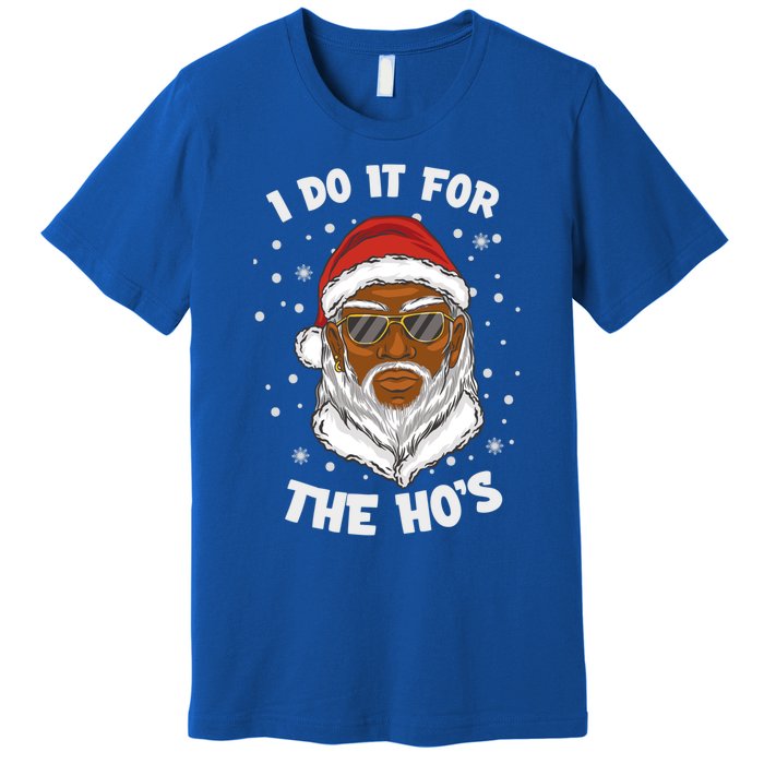 I Do It For The Hos Christmas African American Santa Black Gift Premium T-Shirt