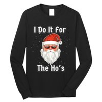 I Do It For The Hos Funny Inappropriate Christmas Santa Long Sleeve Shirt