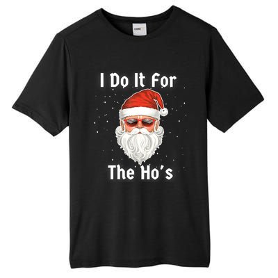 I Do It For The Hos Funny Inappropriate Christmas Santa Tall Fusion ChromaSoft Performance T-Shirt