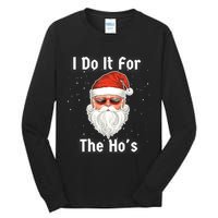 I Do It For The Hos Funny Inappropriate Christmas Santa Tall Long Sleeve T-Shirt