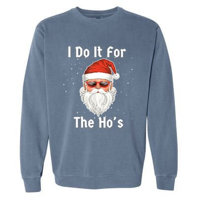 I Do It For The Hos Funny Inappropriate Christmas Santa Garment-Dyed Sweatshirt