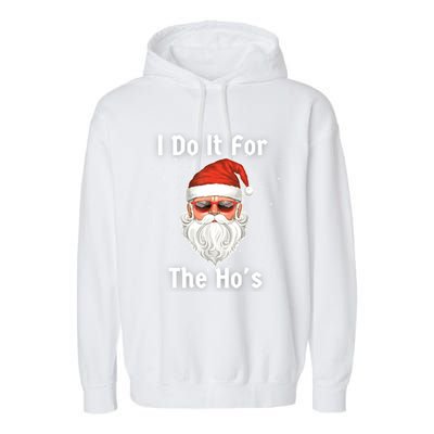 I Do It For The Hos Funny Inappropriate Christmas Santa Garment-Dyed Fleece Hoodie