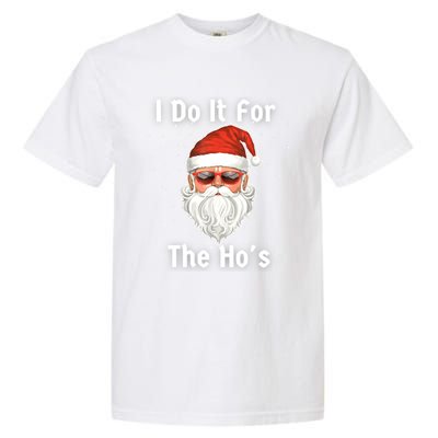 I Do It For The Hos Funny Inappropriate Christmas Santa Garment-Dyed Heavyweight T-Shirt