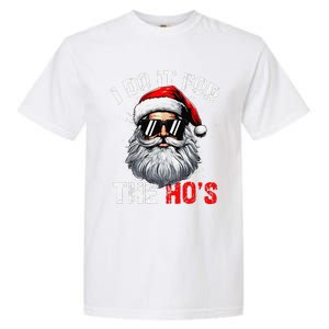 I Do It For The Hos Funny Inappropriate Christmas Santa Face Garment-Dyed Heavyweight T-Shirt