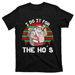 I Do It For The Ho's Funny Inappropriate Christmas  Santa T-Shirt