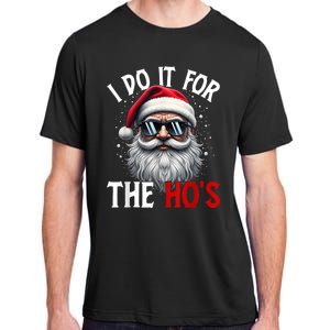 I Do It For The HoS Cute Xmas Adult ChromaSoft Performance T-Shirt