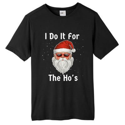 I Do It For The Ho's Funny  Inappropriate Christmas Santa Tall Fusion ChromaSoft Performance T-Shirt