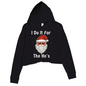 I Do It For The Ho's Funny  Inappropriate Christmas Santa Crop Fleece Hoodie