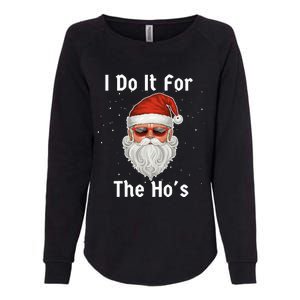 I Do It For The Ho's Funny  Inappropriate Christmas Santa Womens California Wash Sweatshirt