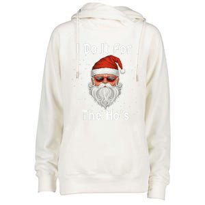 I Do It For The Ho's Funny  Inappropriate Christmas Santa Womens Funnel Neck Pullover Hood